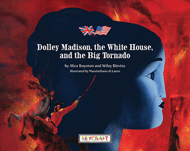 Cover Art for Dolley Madison, the White House, and the Big Tornado