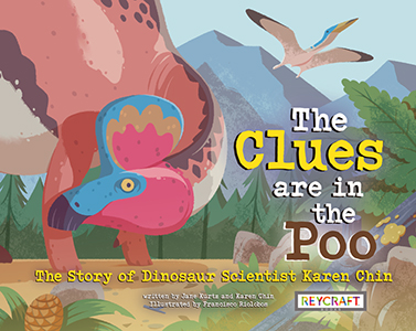 Cover Art for The Clues are in the Poo: The Story of Dinosaur Scientist Karen Chin