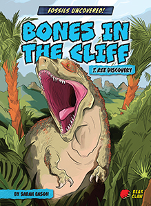 Cover Art for Bones in the Cliff: T. rex Discovery