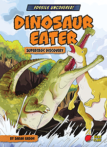 Cover Art for Dinosaur Eater: SuperCroc Discovery