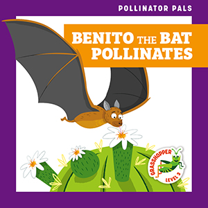 Cover Art for Benito the Bat Pollinates