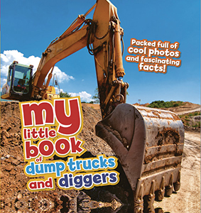Cover Art for My Little Book of Dump Trucks and Diggers