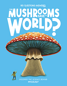 Cover Art for Can Mushrooms Save the World?: Discover the Science behind Mycology