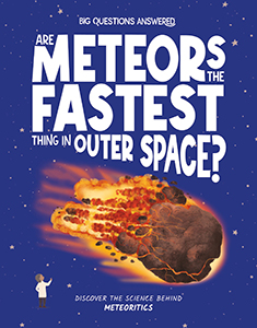 Cover Art for Are Meteors the Fastest Things in Outer Space?: Discover the Science behind Meteoritics