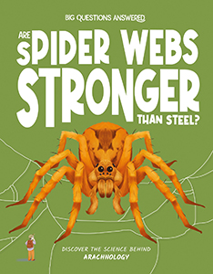 Cover Art for Are Spider Webs Stronger Than Steel?: Discover the Science behind Arachnology