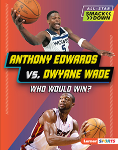 Cover Art for Anthony Edwards vs. Dwyane Wade: Who Would Win?