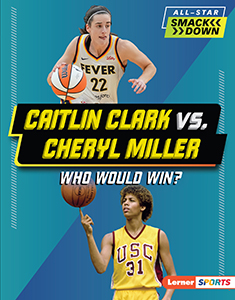 Cover Art for Caitlin Clark vs. Cheryl Miller: Who Would Win?