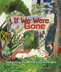 Cover Art for If We Were Gone: Imagining the World without People