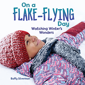 Cover Art for On a Flake-Flying Day: Watching Winter's Wonders