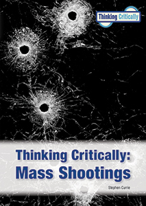Cover Art for Thinking Critically: Mass Shootings (New Edition)