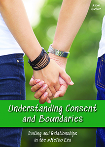 Cover Art for Understanding Consent and Boundaries: Dating and Relationships in the #MeToo Era