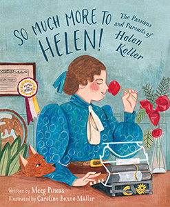 Cover Art for So Much More to Helen: The Passions and Pursuits of Helen Keller