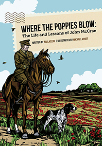 Cover Art for Where the Poppies Blow: The Life and Lessons of John McCrae